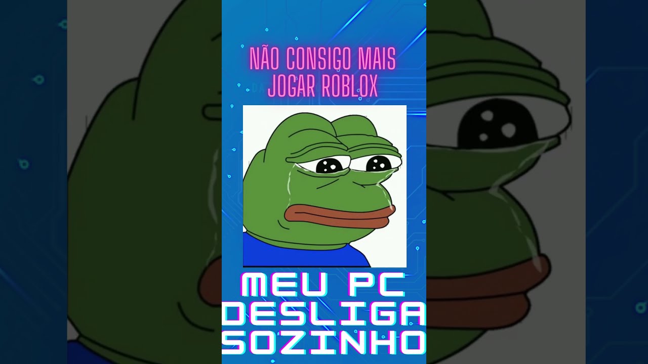 não consigo mais jogar roblox PC DESLIGA SOZINHO ME AJUDEM